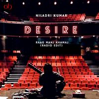 Niladri Kumar - Desire (Raag Manj Khamaj) (Radio Edit)