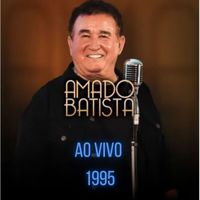 Amado Batista - AO VIVO 1995
