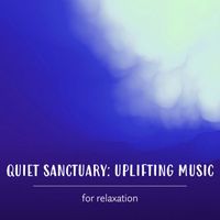 alteredambience, MEDITATION MUSIC, World Music For The New Age - Quiet Sanctuary: Uplifting Music for Relaxation