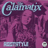 The Calamatix - Rootstyle