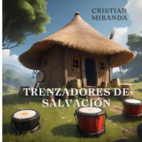Cristian Miranda - Trenzadores de Salvacion