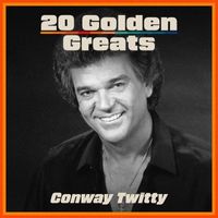 Conway Twitty - 20 Golden Greats