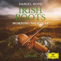 Daniel Hope, Lunasa - Traditional: Morning Nightcap (Arr. Lúnasa for Ensemble)
