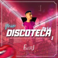 DeeJay FJ - Mix Pa La Discoteca 3 (Remix)