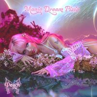 Peach PRC - Manic Dream Pixie (Deluxe) (Explicit)