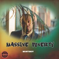 mustiboy - Massive Poverty