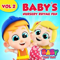 Baby Toot Toot - Baby's Nursery Rhyme Fun, Vol. 2