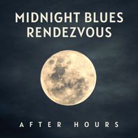 Various Artists - Midnight Blues Rendezvous: After Hours