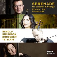 Kilian Herold, Florian Donderer, Barbara Buntrock, Tanja Tetzlaff - Serenade - Works for Clarinet and Strings by Krenek, Gál and Penderecki