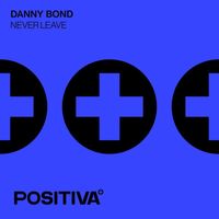 Danny Bond - Never Leave