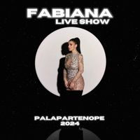 Fabiana - FABIANA SHOW ( Live Palapartenope 2024 )
