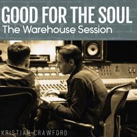 Kristian Crawford - Good for the Soul (Warehouse Version)