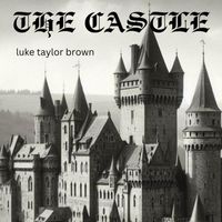 Luke Taylor Brown - THE CASTLE