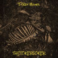 TheTokerJoker - T-Rex Blues