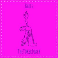 TheTokerJoker - Balls