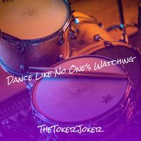 TheTokerJoker - Dance Like No One's Watching