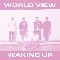 World View - Waking Up