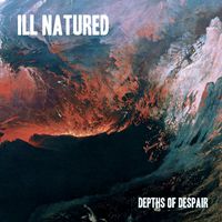 Ill Natured - Depths Of Despair