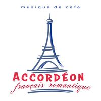 Various Artists - Accordéon Français Romantique (Musique De Café)