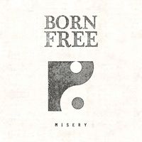 Born Free - Misery