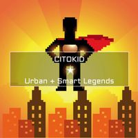 Citokid - Urban + Smart Legends