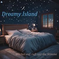 Dreamy Island - Wachet Auf, Ruft Uns Die Stimme
