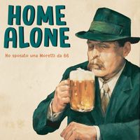 Home Alone - Ho sposato una Moretti da 66 (Explicit)