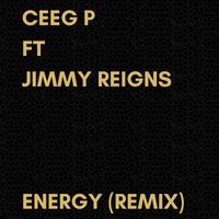 Ceeg p - Energy (Jimmy Reigns Remix)