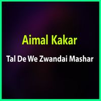 Aimal Kakar - Tal De We Zwandai Mashar