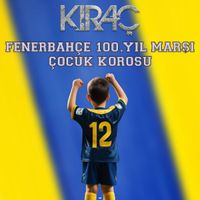 Kıraç - Fenerbahçe 100. Yıl Marşı Çocuk Korosu