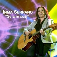 Inma Serrano - Se Ami Cosí
