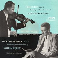 Theo Olof, Hans Henkemans, Royal Concertgebouw Orchestra, Eduard van Beinum - Pijper: Piano Concerto; Henkemans: Violin Concerto