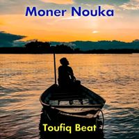 Toufiq Beat - Moner Nouka