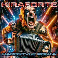 Kiraforte - Hardstyle Polka