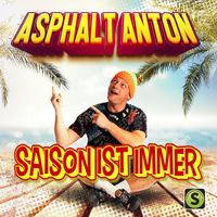 Asphalt Anton - Saison ist immer