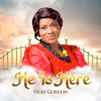Vicky Gordon - He Is Here