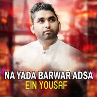 Ein Yousaf - Na Yada Barwar Adsa