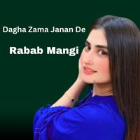Rabab Mangi - Dagha Zama Janan De