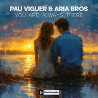 Pau Viguer & Aria Bros - You Are Always There