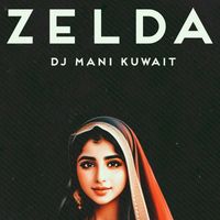 Dj Mani Kuwait - Zelda
