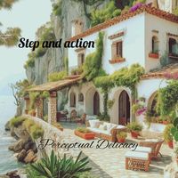 PERCEPTUAL DELICACY - Step and action
