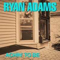 Ryan Adams - Achin' to Be (Live from Minneapolis, MN. 2022)