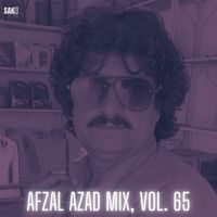 Afzal Azad - Afzal Azad Mix, Vol. 65