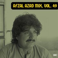 Afzal Azad - Afzal Azad Mix, Vol. 49