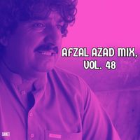 Afzal Azad - Afzal Azad Mix, Vol. 48