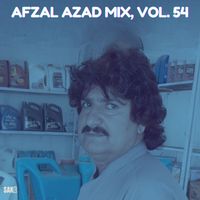 Afzal Azad - Afzal Azad Mix, Vol. 54