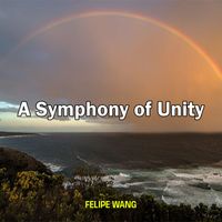 Felipe Wang - A Symphony of Unity