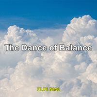 Felipe Wang - The Dance of Balance
