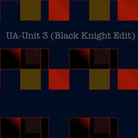 UA - Unit 3 (Black Knight Edit)