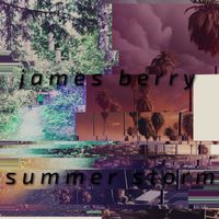 James Berry - summer storm (Explicit)